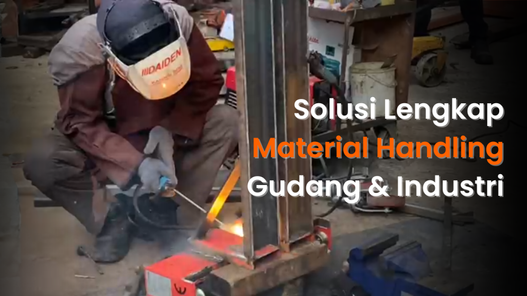Solusi Lengkap Material Handling untuk Gudang & Industri